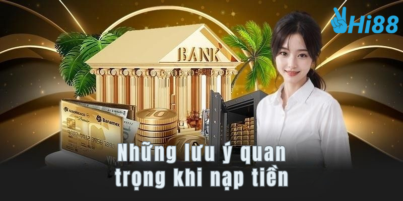 Những lưu ý quan trọng khi nạp tiền Những lưu ý quan trọng khi nạp tiền